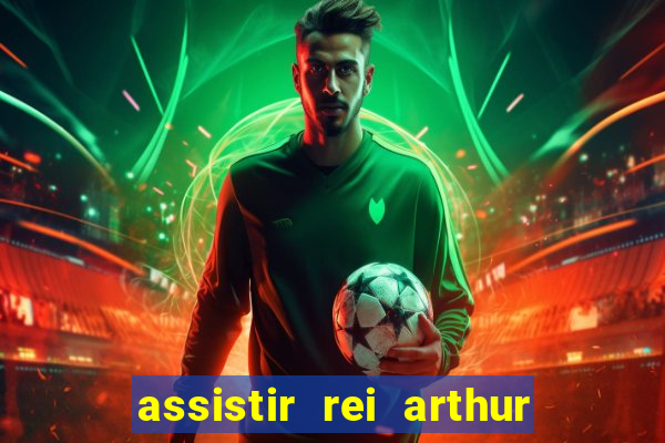 assistir rei arthur (2004 mega filmes)